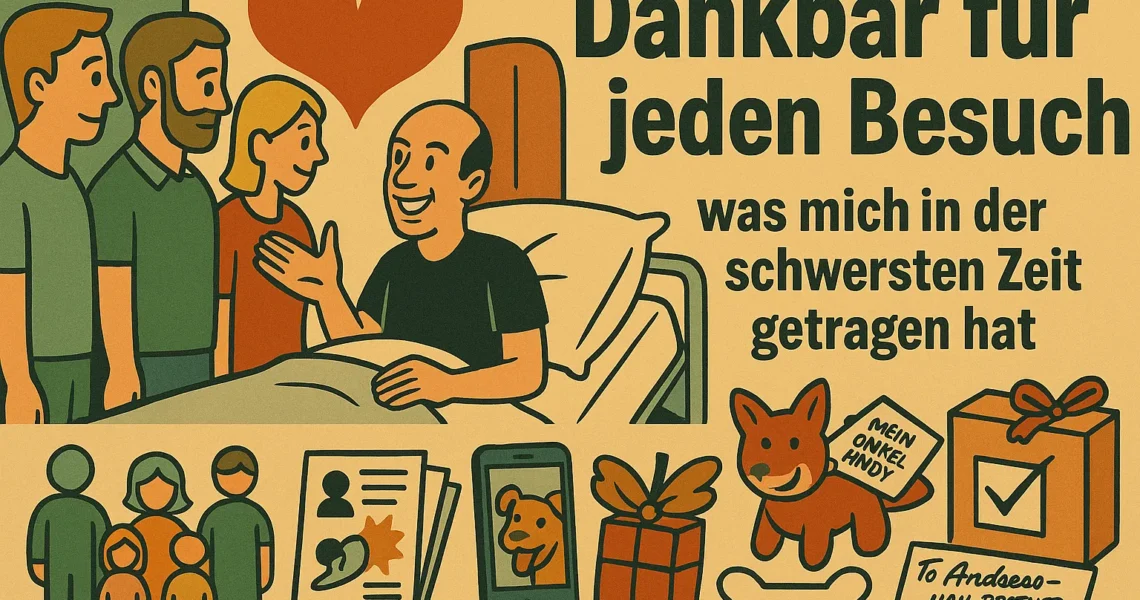 Dankbar für jeden Besuch – was mich in der schwersten Zeit getragen hat